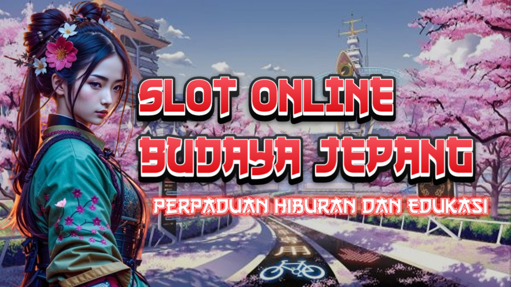 Slot Online Budaya Jepang